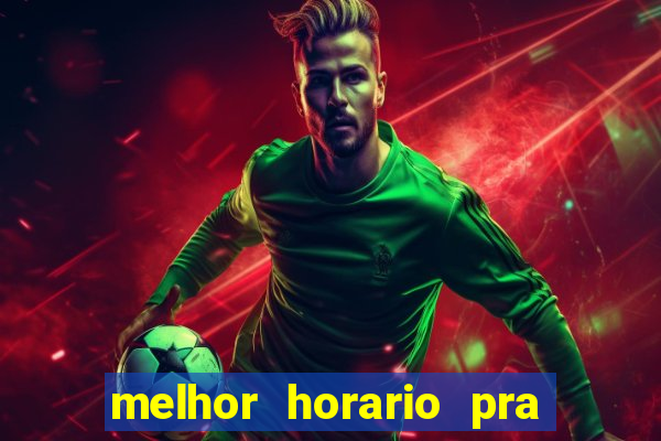 melhor horario pra jogar fortune tiger